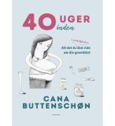 Cana ButtenschÃ¸ns Bok - 40 Uger Inden - Danska